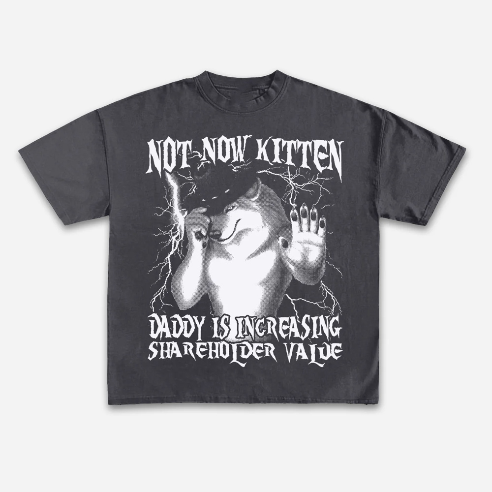 Not Now Kitten Daddy Increasin - Street Fashion Now ulasan dan harga