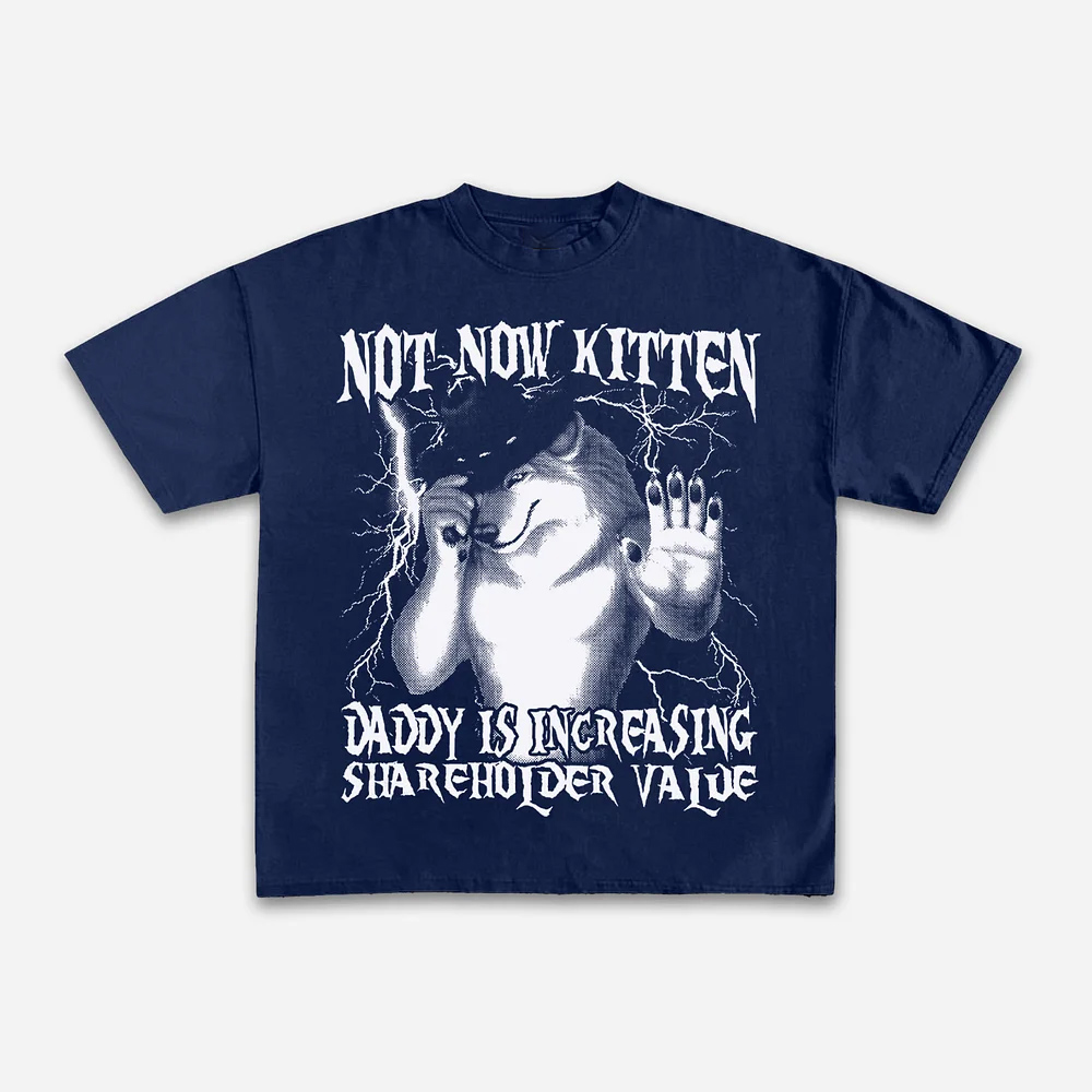 Not Now Kitten Daddy Increasin - Street Fashion Now ulasan dan harga