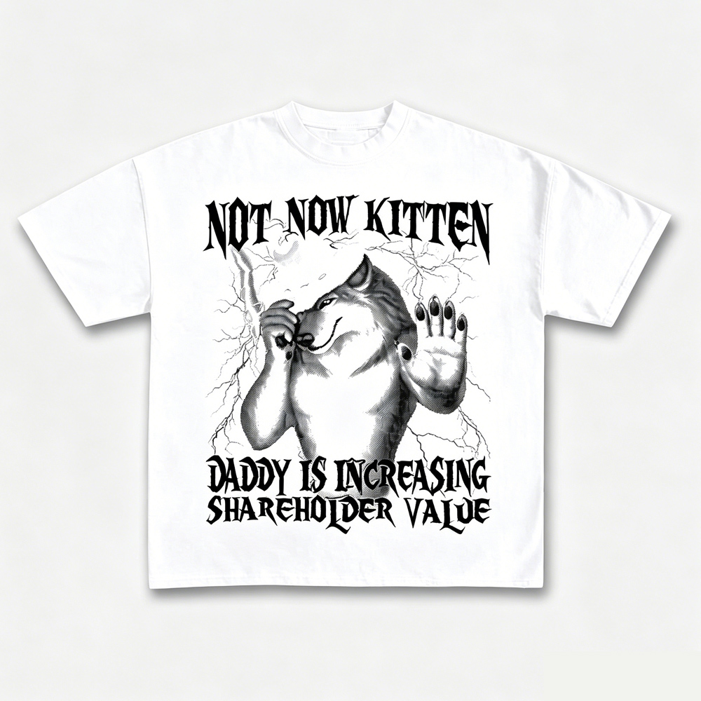Not Now Kitten Daddy Increasin - Street Fashion Now ulasan dan harga
