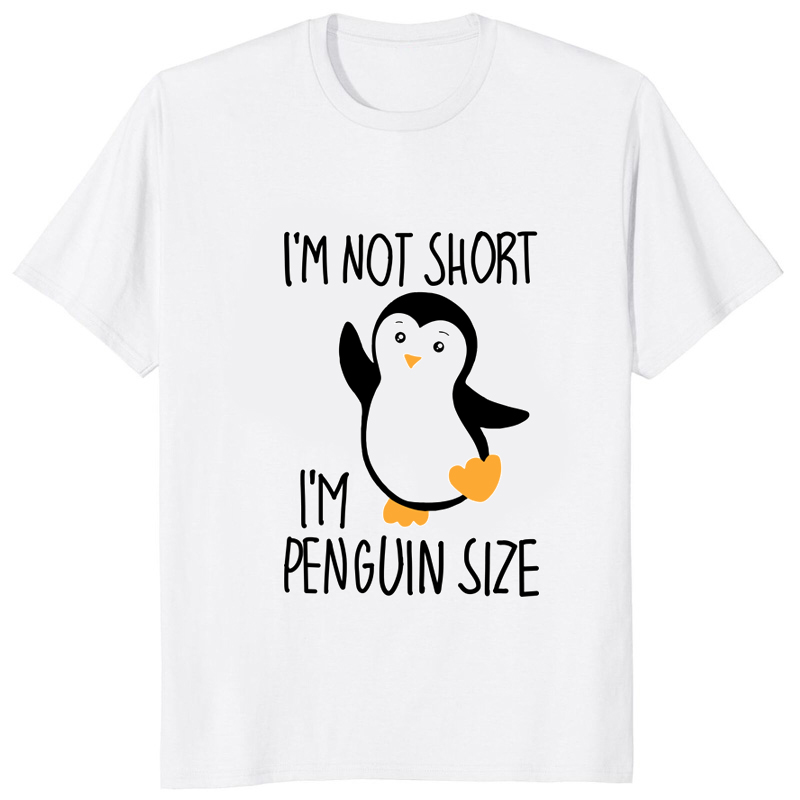 Im Not Short Im Penguin Size F - Street Fashion Mood ulasan dan harga
